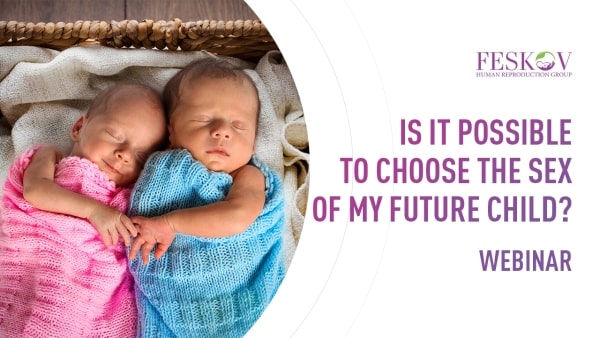 Comment fonctionne la sélection du sexe // Webinaire de Vladislav Feskov (FIV + SÉLECTION DU SEXE)  - feskov surrogacy